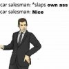 car-salesman-slap-car-salesman-nice-s-own-ass-BSwst.jpg