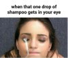 l-43404-when-that-one-drop-of-shampoo-gets-in-your-eye.jpg